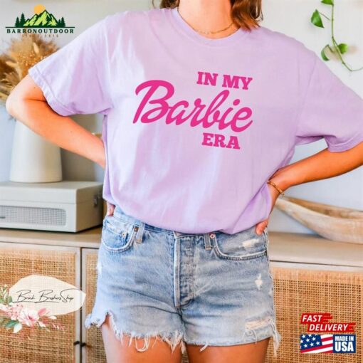 In My Barbie Era Comfort Colors Shirt Party Come On Let Hoodie Sweatshirt