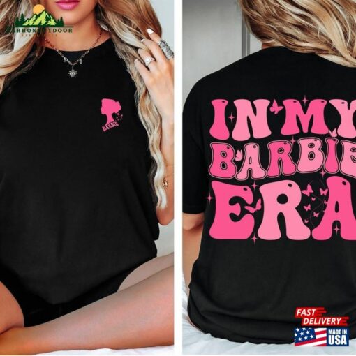 In My Barbie Era Shirt Come On Fan T-Shirt Sweatshirt