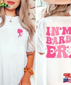 In My Barbie Era Shirt Come On Fan T-Shirt Sweatshirt 3 In My Barbie Era Shirt Come On Fan T Shirt Sweatshirt 4