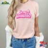 In My Barbie Era Shirt Dream House Unisex T-Shirt