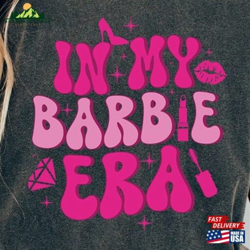 In My Barbie Era Shirt Hoodie Unisex