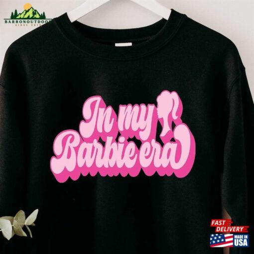 In My Barbie Era Sweatshirt Shirt Dream House Classic Unisex