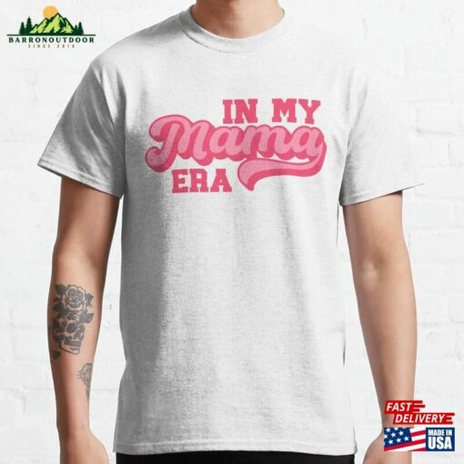 In My Mama Era Retro Mother’s Day Women Mom Vintage Classic T-Shirt Hoodie