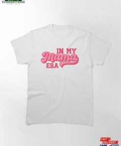 In My Mama Era Retro Mother’s Day Women Mom Vintage Classic T-Shirt Hoodie
