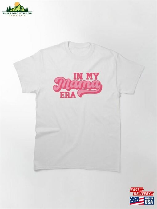 In My Mama Era Retro Mother’s Day Women Mom Vintage Classic T-Shirt Hoodie