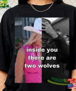Inside You There Are Two Wolves Barbie Shirt Lets Go Party Come On Unisex Sweatshirt