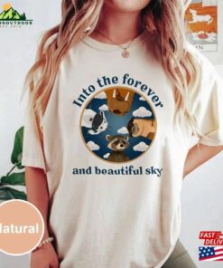 Into The Forever And Beautiful Sky Shirt Marvel Sweatshirt Rocket Raccoon Friends Tshirt Hoodie Unisex