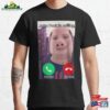 John Pork Is Calling Funny Answer Call Phone Classic T-Shirt Sweatshirt