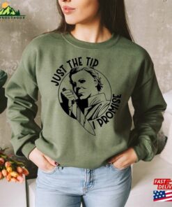 Just The Tip I Promise E38 Horror Movie Shirt Fan Sweatshirt Hoodie 3
