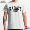 Karate Girl Sweatshirt Funny Tshirt Gift Idea For Women Mom Unisex T-Shirt Classic