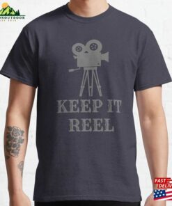 Keep It Reel For Film Makers Fans Hoodie T-Shirt