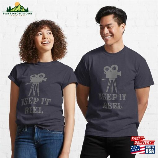 Keep It Reel For Film Makers Fans Hoodie T-Shirt