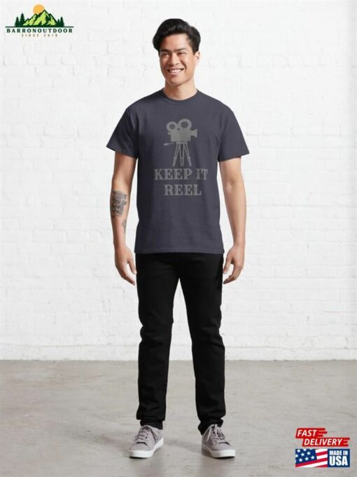 Keep It Reel For Film Makers Fans Hoodie T-Shirt