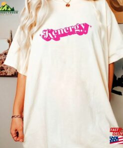 Kenergy Unisex T-Shirt I Am Kenough Sweatshirt Classic