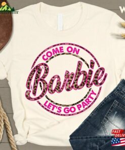 Leopard Come On Barbie Let’S Go Party Essential Shirt T-Shirt Hoodie