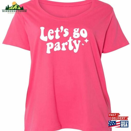 Let’s Go Party Women Plus Size Scoopneck Tee Or Tank Sweatshirt Unisex