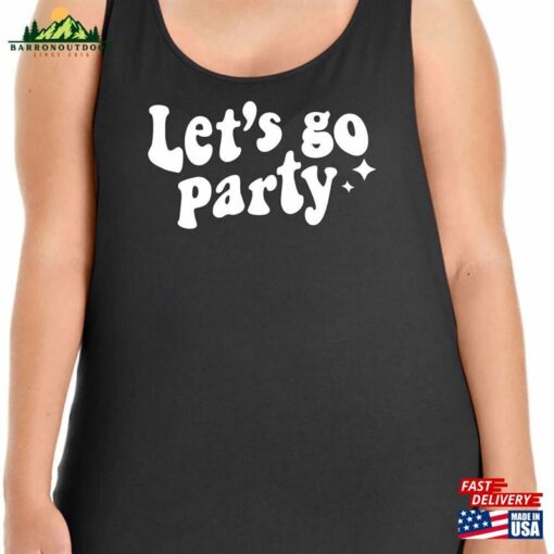 Let’s Go Party Women Plus Size Scoopneck Tee Or Tank Sweatshirt Unisex