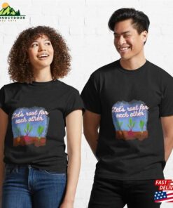 Let's Root For Each Other Classic T-Shirt Unisex 2 Lets Root For Each Other Classic T Shirt Unisex 3
