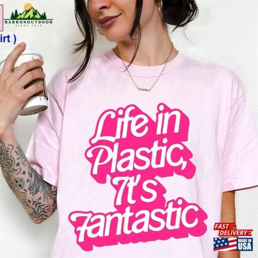 Life In Plastic It’s Fantastic Shirt Barbie Movie Sweatshirt Hoodie