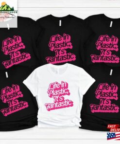 Life In Plastic It's Fantastic Shirt Funny Movie Unisex Sweatshirt 3 Life In Plastic Its Fantastic Shirt Funny Movie Unisex Sweatshirt 4