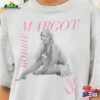 Limited Margot Robbie Vintage T-Shirt Gift For Women And Man Unisex Bootleg