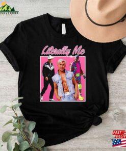 Literally Me Ryan Gosling Vintage Shirt Margot Robbie Barbie Movie Fan T-Shirt Unisex