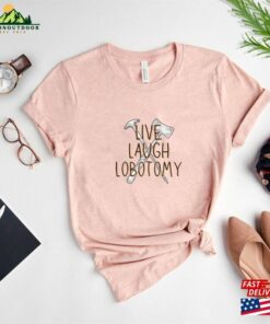 Live Laugh Lobotomy Shirt Funny Mental Health Art Hoodie Sweatshirt