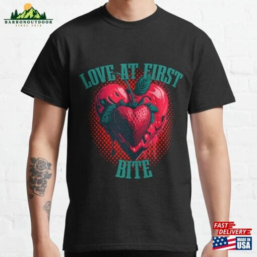 Love At First Bite Design Unleash Your Culinary Passion Classic T-Shirt Sweatshirt