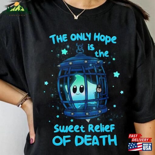 Lumalee Shirt The Only Hope Is Sweet Relief Of Death Luna Star Hoodie Classic