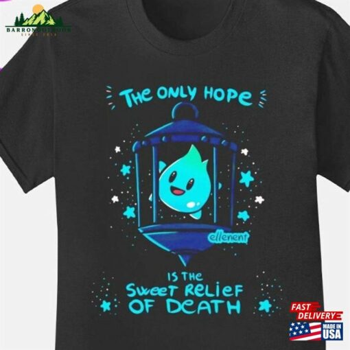 Lumalee Shirt The Only Hope Is Sweet Relief Of Death Luna Star Hoodie T-Shirt