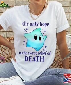 Luna Star The Only Hope Is Sweet Relief Death Shirt Super Mario 2023 Movie Classic Hoodie