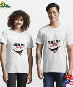 Make Me Smile Essential T-Shirt Sweatshirt Classic