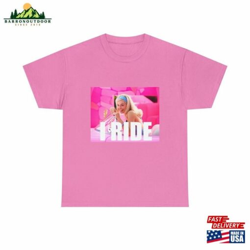 Margot Robbie I Ride Drive Barbie Graphic T-Shirt For Movie Release 2023 Unisex Heavy Cotton Tee Hoodie