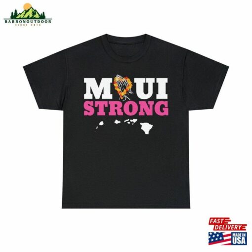 Maui Strong Pray For Hawaii Support Tee Shirt Classic Unisex