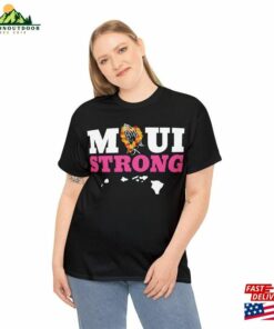 Maui Strong Pray For Hawaii Support Tee Shirt Classic Unisex 2 Maui Strong Pray For Hawaii Support Tee Shirt Classic Unisex 3