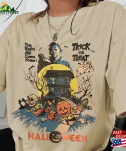 Michael Myers Halloween Shirt The Night He Came Home Trick Or Treat Hoodie Sweatshirt