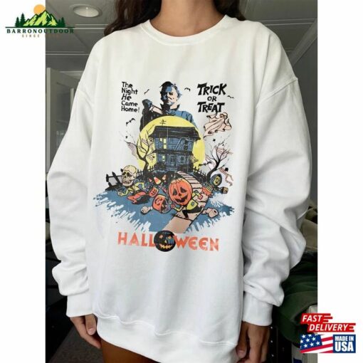 Michael Myers Halloween Shirt The Night He Came Home Trick Or Treat Hoodie Sweatshirt