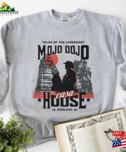 Mojo Dojo Casa House Shirt Tee Kenough Hoodie T-Shirt 2 Mojo Dojo Casa House Shirt Tee Kenough Hoodie T Shirt 3