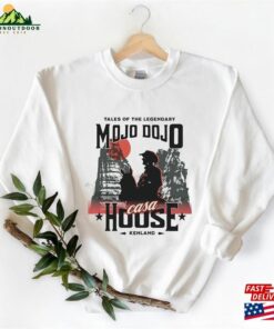 Mojo Dojo Casa House Shirt Tee Kenough Hoodie T-Shirt 3 Mojo Dojo Casa House Shirt Tee Kenough Hoodie T Shirt 4