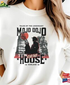 Mojo Dojo Casa House Shirt Tee Kenough Sweatshirt Hoodie