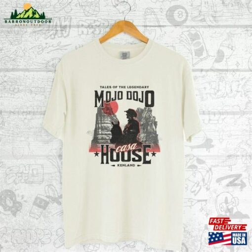 Mojo Dojo Casa House Shirt Tee Kenough Unisex Hoodie