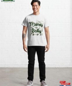 Money Baby Classic T-Shirt Unisex Sweatshirt 3 Money Baby Classic T Shirt Unisex Sweatshirt 4