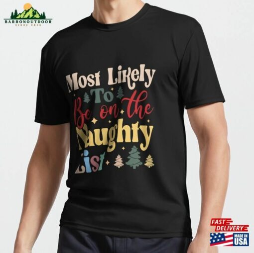 Most Likely To Be On The Naughty List Funny Family Christmas T-Shirt Unisex