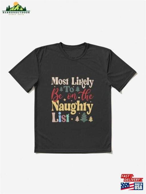 Most Likely To Be On The Naughty List Funny Family Christmas T-Shirt Unisex