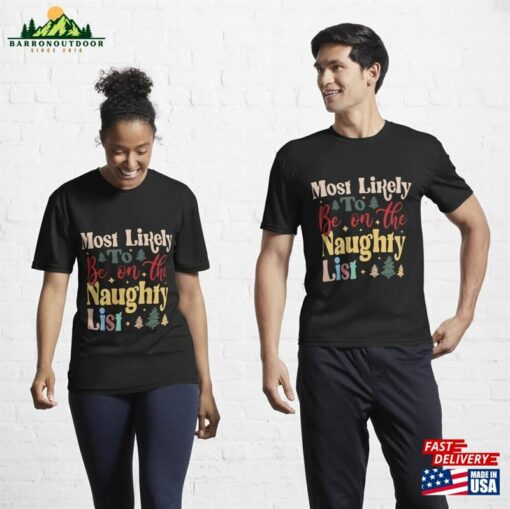 Most Likely To Be On The Naughty List Funny Family Christmas T-Shirt Unisex