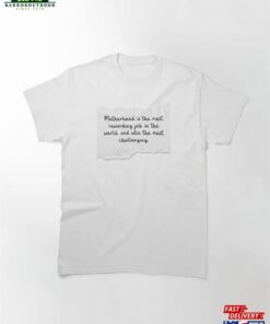 Motherhood Is A Journey Motivational Quote Classic T-Shirt Unisex