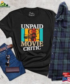 Movie Critic Shirt Unpaid Gift T-Shirt Hoodie Movie Critic Shirt Unpaid Gift T-Shirt Hoodie