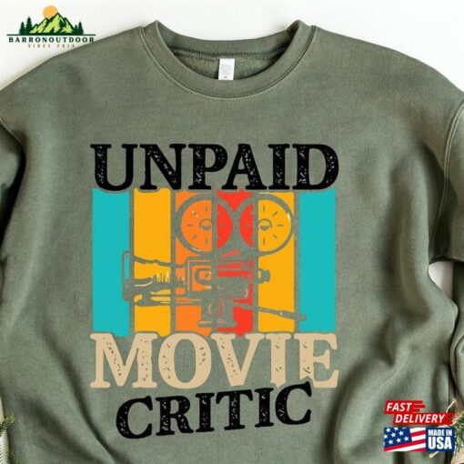 Movie Critic Shirt Unpaid Sweatshirt Lover Gift Unisex T-Shirt