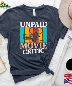 Movie Critic Shirt Unpaid Sweatshirt Lover Gift Unisex T-Shirt 2 Movie Critic Shirt Unpaid Sweatshirt Lover Gift Unisex T Shirt 3