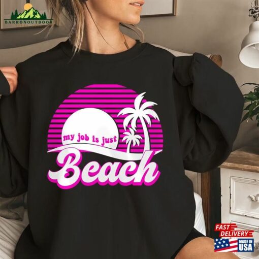 My Job Is Just Beach Shirt Inspired By The Barbi Movie 2023 Ken T-Shirt Unisex